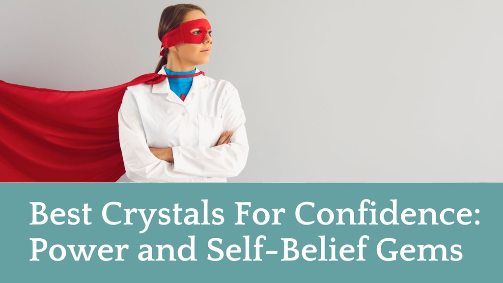 Best Crystals For Confidence: Power and Self-Belief Gems