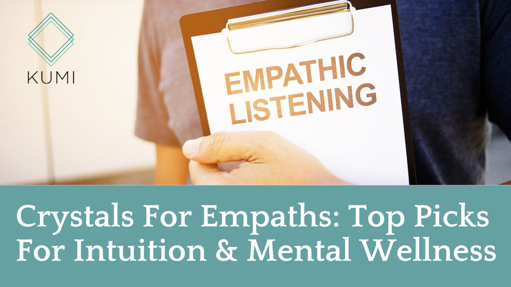 Crystals For Empaths: Top Picks For Intuition & Mental Wellness