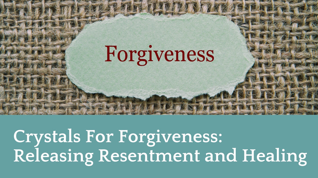 Crystals For Forgiveness