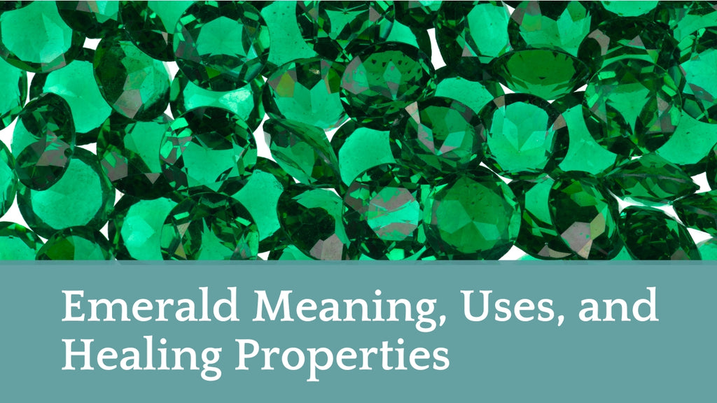 Emerald Meaning, Uses, and Healing Properties
