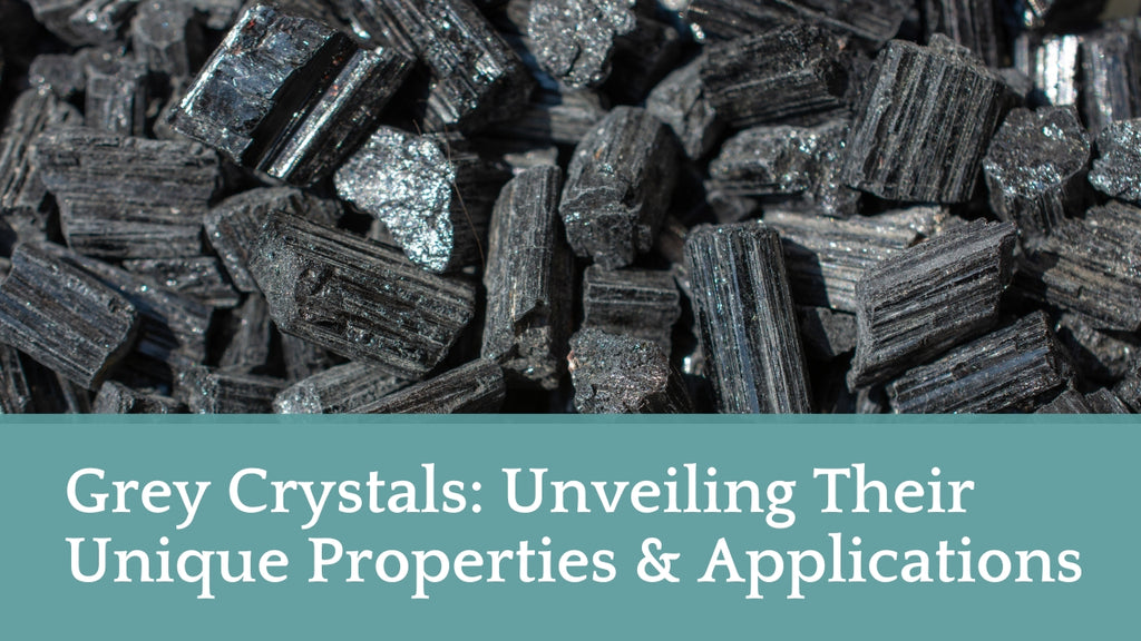 Grey Crystals: Unveiling Their Unique Properties & Applications