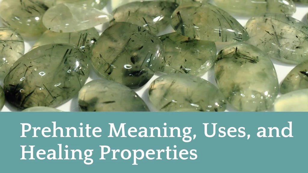 Prehnite Meaning, Uses, and Healing Properties