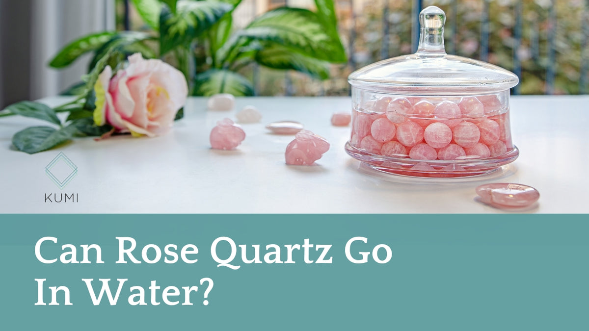 Can Rose Water Quartz Go In Water? Kumi Oils