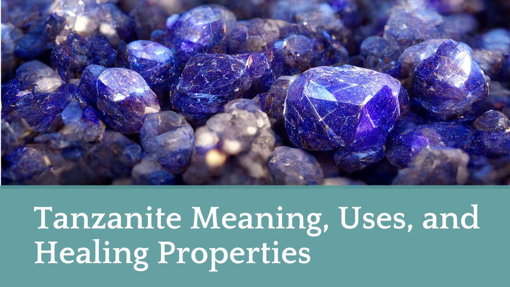 Tanzanite Meaning, Uses, and Healing Properties