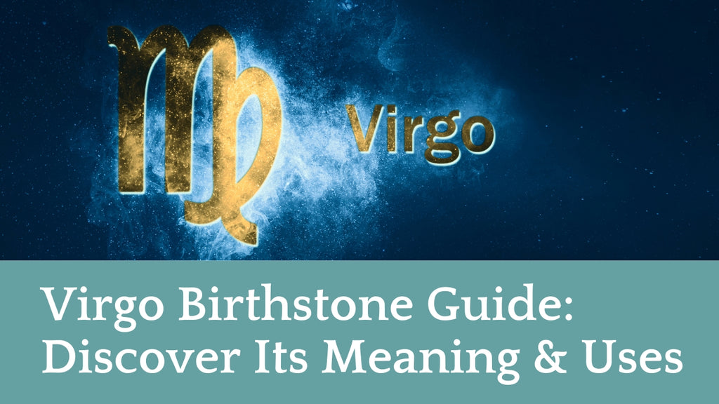 Virgo Birthstone Guide: Discover Its Meaning & Uses
